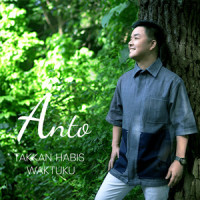Takkan Habis Waktuku_Anto