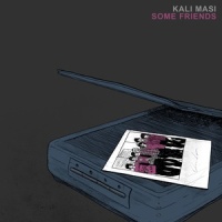 Some Friends_Kali Masi