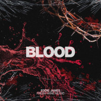 Blood_Eddie James,Fresh Wine Music