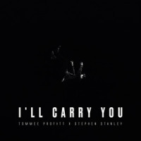 I'll Carry You_Tommee Profitt,Stephen Stanley