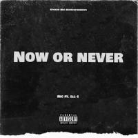NOW OR NEVER_NIC,iLL-1