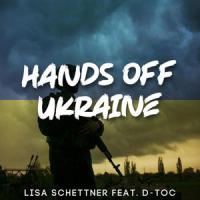 Hands Off Ukraine(feat. D-Toc)_Lisa Schettner,D-Toc