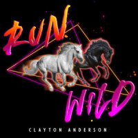 Run Wild_Clayton Anderson