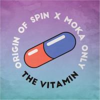 The Vitamin (feat. Moka Only)_Origin of Spin,Moka Only