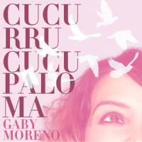 Cucurrucucu Paloma_Gaby Moreno