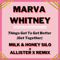 Things Got To Get Better(Get Together)_Marva Whitney