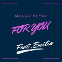 For You(feat. Emilia)_Murat Beyaz,Emilia