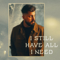 I Still Have All I Need_Travis Ryan