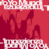 L'Impazienza_Yo Yo Mundi