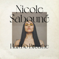 Hard To Breathe_Nicole Sabouné