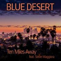 Ten Miles Away(feat. Steve Maggiora)_Blue Desert,Mattias Thisen Hjelm,Steve Maggiora