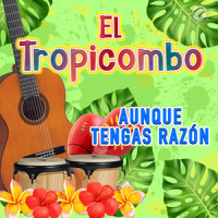Aunque Tengas Razón_El Tropicombo,Consuelo Velázquez