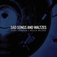 Sad Songs and Waltzes_Cody Johnson,Willie Nelson