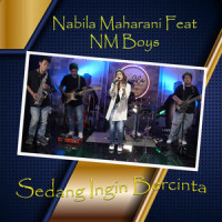 Sedang Ingin Bercinta_Nabila Maharani,NM Boys
