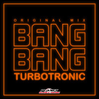 Bang Bang_Turbotronic