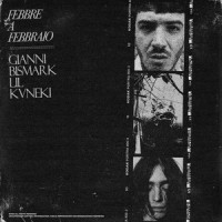 Febbre a febbraio_Gianni Bismark,Lil Kvneki