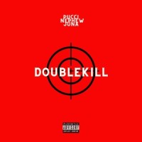 DOUBLE KILL(feat. Pucci & Nephew)_Juna Shawty,Pucci,Nephew