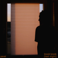 Knock Knock (Last Night)_Pavel