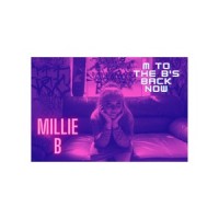 M to the B's Back Now_Millie B