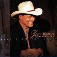 What I Do the Best_John Michael Montgomery