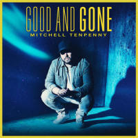 Good and Gone_Mitchell Tenpenny