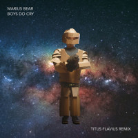 Boys Do Cry_Marius Bear,Titus Flavius,Marius Hugli,Martin Gallop