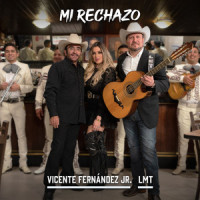 Mi Rechazo_Vicente Fernández Jr.,LMT