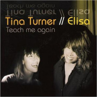 Teach Me Again (Elisa's Version)_Tina Turner