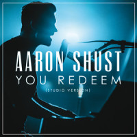 You Redeem_Aaron Shust