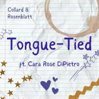 Tongue-Tied (feat. Cara Rose DiPietro)_Collard,Rosenblatt,Cara Rose DiPietro