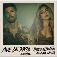 Ave de paso (con Ana Mena)_Pablo Alborán,Ana Mena