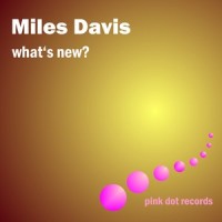 What's New?_Miles Davis