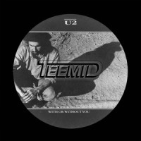 With Or Without You (TEEMID Edit)_TEEMID,U2