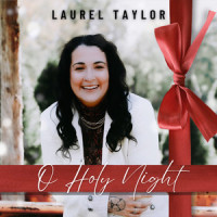 O Holy Night_Laurel Taylor