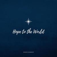 Hope To The World(feat. Jessie Kling)_Epikos Worship,Jessie Kling