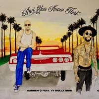 And You Know That(feat. Ty Dolla $ign)_Warren G,Ty Dolla $ign