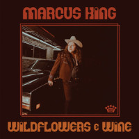 Wildflowers & Wine_Marcus King