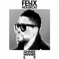 Sinner Winner_Felix Da Housecat,Green Velvet