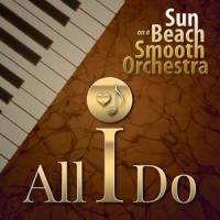 All I Do_Sun on a Beach Smooth Orchestra,Stevie Wonder,Carl Flemsten,Andreas Ekstedt