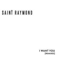 I Want You_Saint Raymond