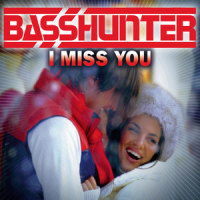 I Miss You_Basshunter