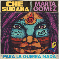 Para la Guerra Nada_Che Sudaka,Marta Gomez