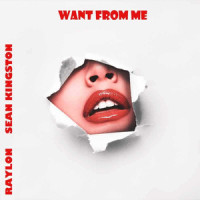 Want from Me_Raylon,Sean Kingston,Raylon Fumbanks,Kisean Anderson,Victor Buyuka