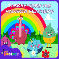 Turkey Wore His Rainbow Feathers_The Kiboomers,Wendy Wiseman,Sherry Segal,Christopher Pennington