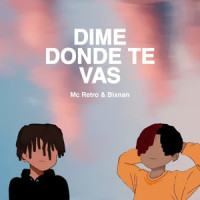 Dime donde te vas_Bixnan,Chingy,MC Retro,Skinnyfromthe9