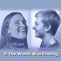 If The World Was Ending - JP Saxe_Obe Lambert,Kato Faure,Marc Faure Didelle,JP Saxe