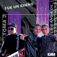 Fue Un Sueño_Toma 2,La Banda De Los Brothers