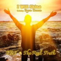 I WILL SHINE(feat. Bryan Duncan)_TRT<>The Real Truth,Bryan Duncan