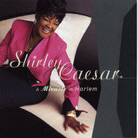You're Next In Line For A Miracle_Shirley Caesar