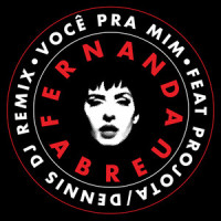 Você Pra Mim_Fernanda Abreu,Dennis Dj,Projota